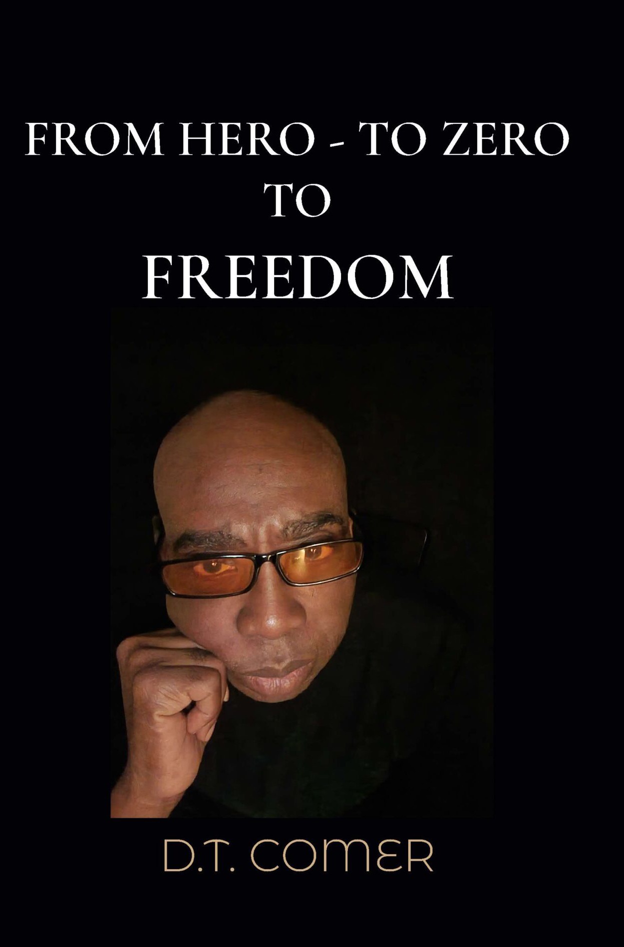 From Hero to Zero to Freedom, book cover